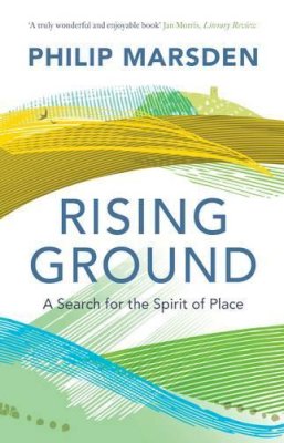 Philip Marsden - Rising Ground: A Search for the Spirit of Place - 9781847086303 - V9781847086303