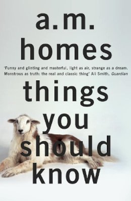 A. M. Homes - Things You Should Know - 9781847087294 - V9781847087294