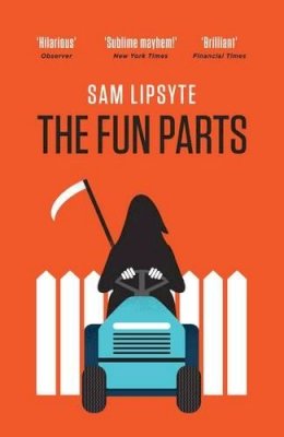 Sam Lipsyte - The Fun Parts - 9781847088055 - V9781847088055