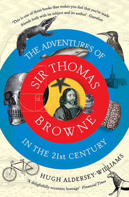 Hugh Aldersey-Williams - The Adventures of Sir Thomas Browne in the 21st Century - 9781847089021 - V9781847089021