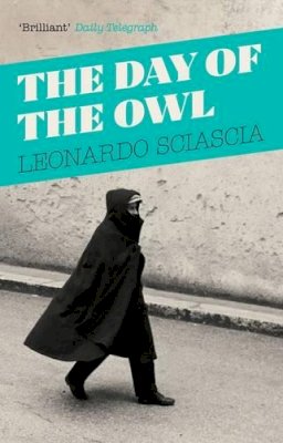 Leonardo Sciascia - The Day of the Owl - 9781847089250 - 9781847089250