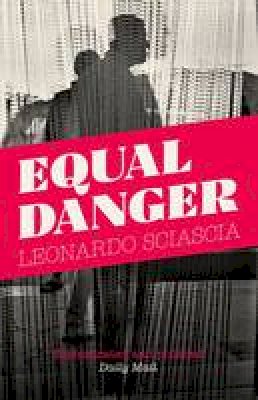 Leonardo Sciascia - Equal Danger - 9781847089274 - V9781847089274