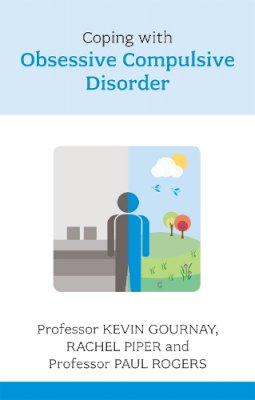 Kevin Gournay - Coping with Obsessive-Compulsive Disorder - 9781847091574 - V9781847091574 Kevin Gournay - Coping with Obsessive-Compulsive Disorder - 9781847091574 - V9781847091574