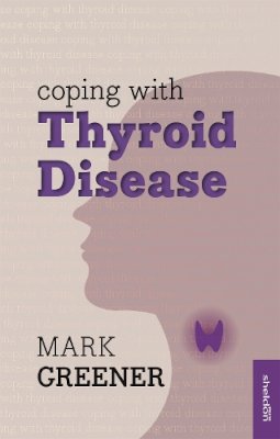 Mark Greener - COPING WITH THYROID DISEASE - 9781847092946 - V9781847092946