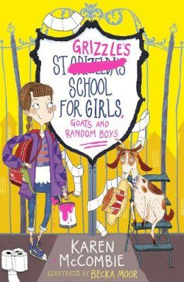 Karen Mccombie - St Grizzle's School for Girls, Goats and Random Boys - 9781847157768 - KTG0020163