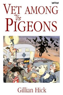 Gillian Hick - Vet Among the Pigeons - 9781847172082 - V9781847172082