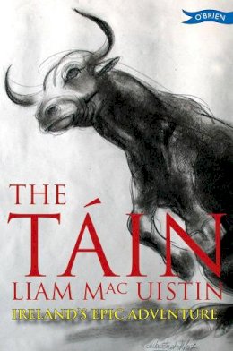 Liam Mac Uistin - The Táin: Ireland´s Epic Adventure - 9781847172884 - 9781847172884