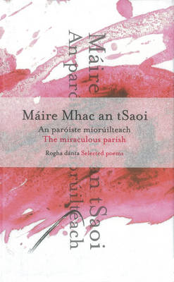 Maire Mhac An Tsaoi - The Miraculous Parish / An Paroiste Mioruilteach: Selected Poems / Rogha Danta - 9781847173003 - KJE0002556