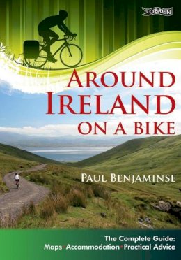 Paul Benjaminse - Around Ireland on a Bike: The complete guide: maps, accommodation, practical advice - 9781847173096 - V9781847173096