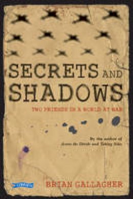 Brian Gallagher - Secrets and Shadows: Two Friends in a World at War - 9781847173508 - V9781847173508