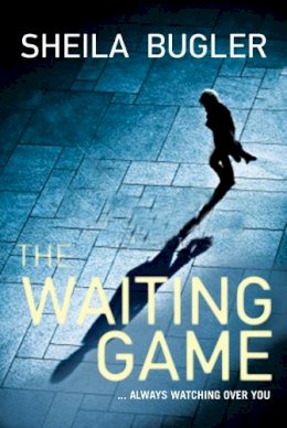 Sheila Bugler - The Waiting Game: You never know who´s watching ... - 9781847173676 - V9781847173676