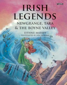 Eithne Massey - Irish Legends: Newgrange, Tara & the Boyne Valley - 9781847176837 - V9781847176837