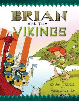 Chris Judge And Mark Wickham - Brian and the Vikings - 9781847176875 - 9781847176875