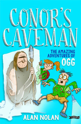 Alan Nolan - Conor´s Caveman: The Amazing Adventures of Ogg - 9781847177322 - KKD0007185