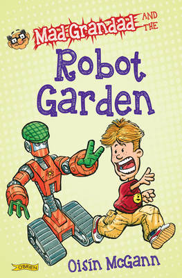 Oisín Mcgann - Mad Grandad and the Robot Garden - 9781847178695 - V9781847178695