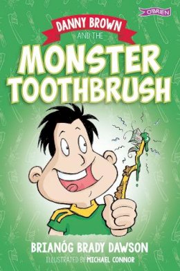 Brianóg Brady Dawson - Danny Brown and the Monster Toothbrush - 9781847178800 - V9781847178800