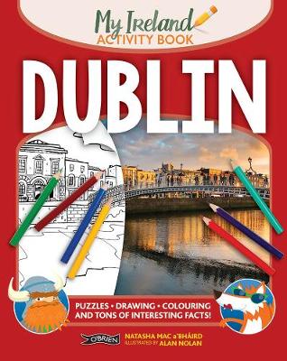 Natasha Mac A´bhaird - Dublin: My Ireland Activity Book - 9781847178923 - V9781847178923