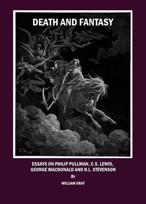 Will Gray - Death and Fantasy: Essays on Philip Pullman, C. S. Lewis, George MacDonald and R. L. Stevenson - 9781847188717 - V9781847188717