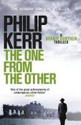 Philip Kerr - The One from the Other: A Bernie Gunther Mystery (Bernie Gunther Mystery 4) - 9781847242921 - V9781847242921