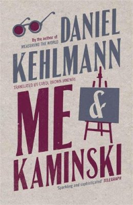 Daniel Kehlmann - Me and Kaminski - 9781847249890 - V9781847249890