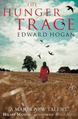Edward Hogan - The Hunger Trace - 9781847391551 - V9781847391551