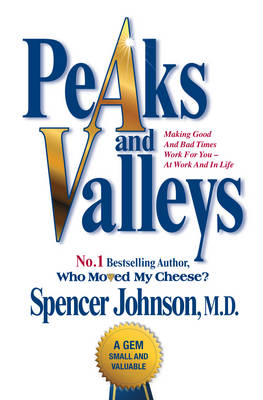 Johnson - Peaks and Valleys: Making Good and Bad Times Work for You - at Work and in Life - 9781847396488 - V9781847396488