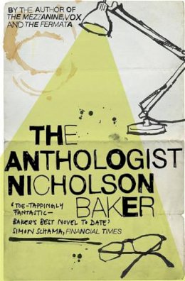 Nicholson Baker - The Anthologist - 9781847397829 - KJE0000529 Nicholson Baker - The Anthologist - 9781847397829 - KJE0000529