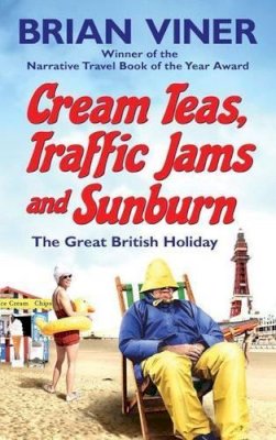 Brian Viner - Cream Teas, Traffic Jams and Sunburn - 9781847398772 - KRA0010102