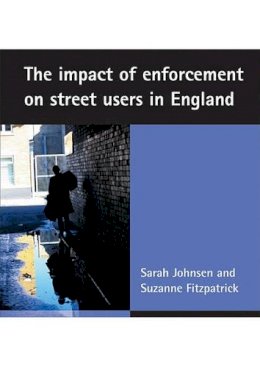 Sarah Fi - The impact of enforcement on street users in England - 9781847420015 - V9781847420015