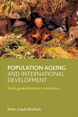 Peter Lloyd-Sherlock - Population Ageing and International Development - 9781847421920 - V9781847421920