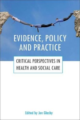 Jon Glasby - Evidence, Policy and Practice - 9781847422842 - V9781847422842