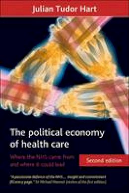 Julian Tudor Hart - The Political Economy of Health Care - 9781847427823 - V9781847427823