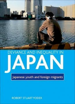 Robert Yoder - Deviance and Inequality in Japan - 9781847428325 - V9781847428325