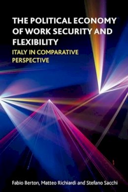 Fabio Berton - The Political Economy of Work Security and Flexibility - 9781847429070 - V9781847429070