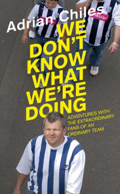 Adrian Chiles - We Don't Know What We're Doing - 9781847440136 - KST0024350