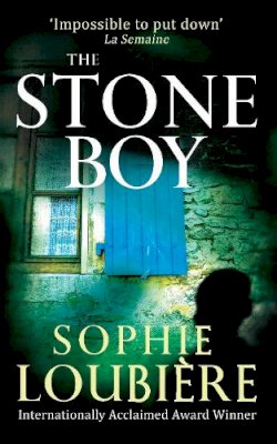 Sophie Loubiere - The Stone Boy - 9781847445834 - KEA0000006