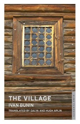 Ivan Bunin - The Village (Alma Classics Limited) - 9781847492838 - V9781847492838