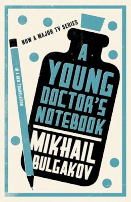Mikhail Bulgakov - A Young Doctor's Notebook - 9781847492869 - V9781847492869