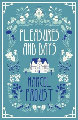 Marcel Proust - Pleasures and Days - 9781847493170 - V9781847493170