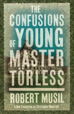 Robert Musil - The Confusions of Young Torless - 9781847493545 - V9781847493545