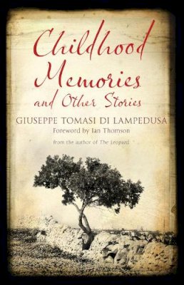 Giuseppe Tomasi Di Lampedusa - Childhood Memories and Other Stories (Alma Classics) - 9781847493989 - V9781847493989