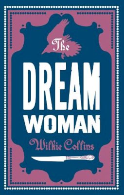 Wilkie Collins - The Dream Woman - 9781847494061 - KAC0003197