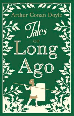Arthur Conan Doyle - Tales of Long Ago - 9781847494108 - V9781847494108