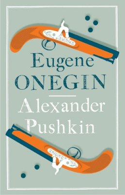 Alexander Pushkin - Eugene Onegin (Alma Classics Evergreens) - 9781847494177 - V9781847494177