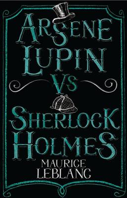 Maurice Leblanc - Arsene Lupin vs Sherlock Holmes - 9781847495617 - V9781847495617