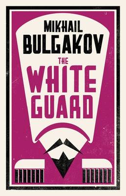 Mikhail Bulgakov - The White Guard - 9781847496201 - V9781847496201