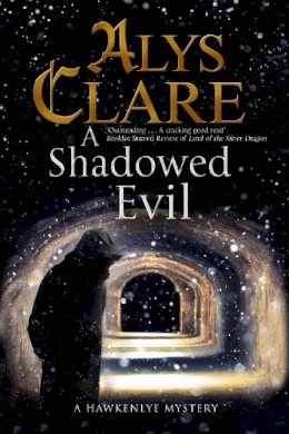 Alys Clare - A Shadowed Evil: A Hawkenlye Medieval Mystery (A Hawkenlye Mystery) - 9781847516206 - V9781847516206