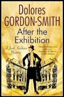 Dolores Gordon-Smith - After the Exhibition: A Jack Haldean 1920s Mystery (A Jack Haldean Mystery) - 9781847516473 - V9781847516473