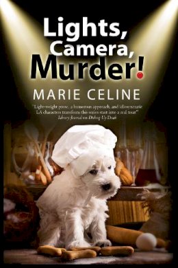 Marie Celine - Lights, Camera, Murder!: A TV Pet Chef Mystery set in L.A. - 9781847516558 - V9781847516558