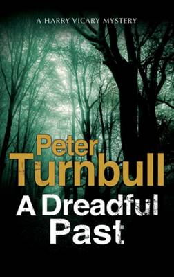 Peter Turnbull - Dreadful Past, A: A British Police Procedural (A Hennessey and Yellich Mystery) - 9781847517401 - V9781847517401
